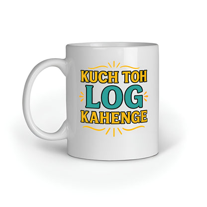 Close-up of the "Kuch Toh Log Kahenge" Hindi quote design on a white ceramic coffee mug.