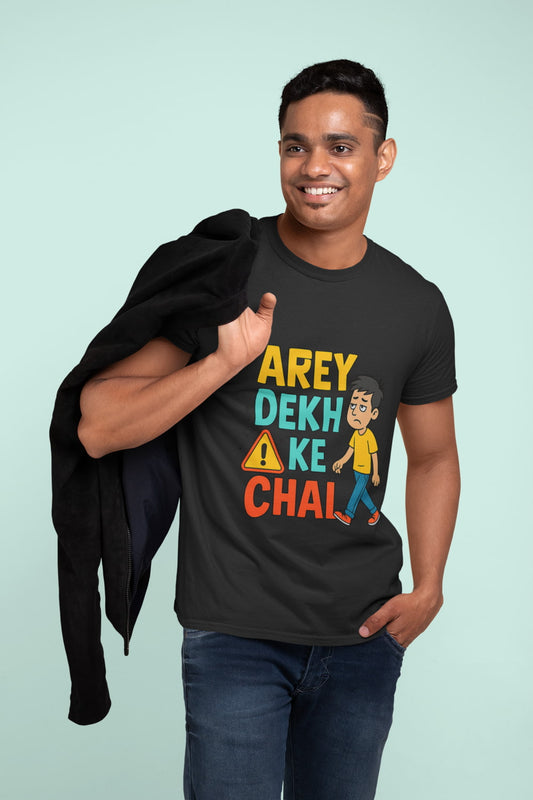 Model wearing "Arey Dekh Ke Chal" humorous t-shirt
