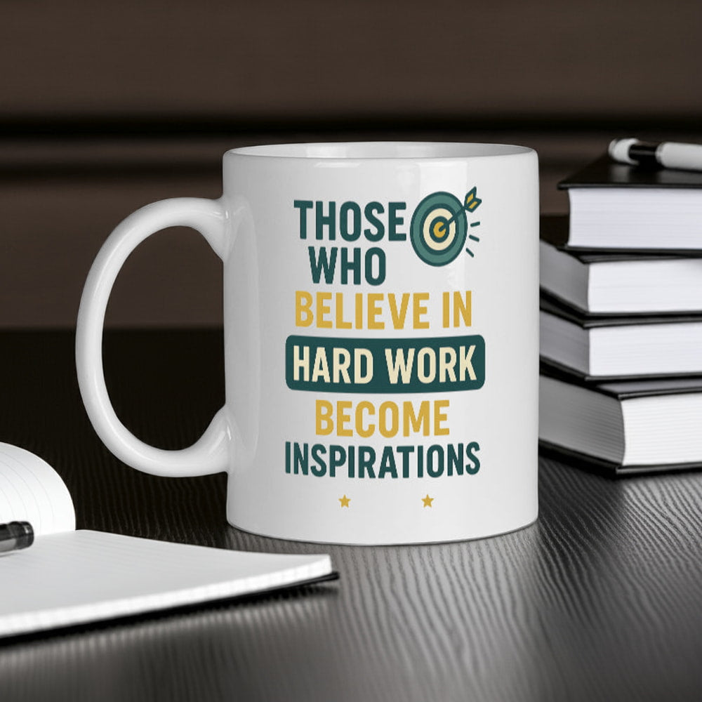 White mug with an empowering message about hard work and inspiration.
