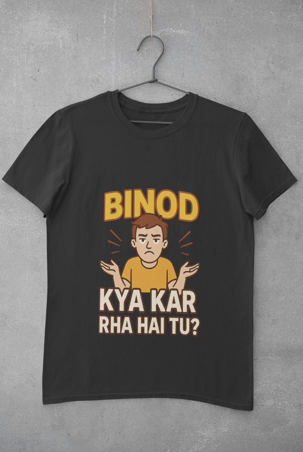 Binod kya kar rha hai tu t-shirt on hanger front display
