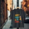 Arey Dekh Ke Chal" Funny Slogan T-Shirt | Humorous Hindi Quote Men's Tee